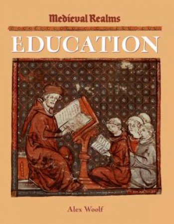 Medieval Realms: Education by Alex Woolf