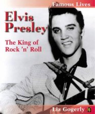 Famous Lives Elvis Presley The King Of Rock N Roll