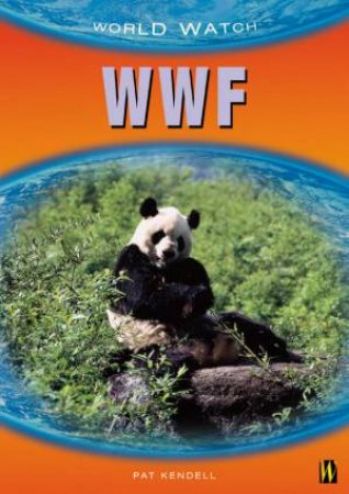 World Watch: WWF by Patricia Kendall