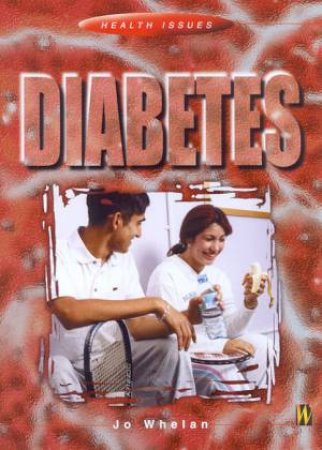 Health Issues: Diabetes by Jo Whelan