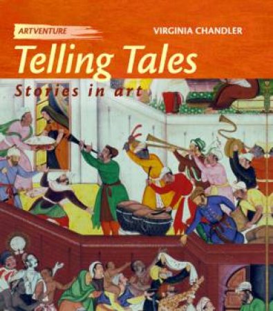 Artventure: Telling Tales: Stories In Art by Virginia Chandler