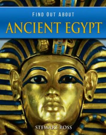 Find Out About: Ancient Egypt by Stewart Ross