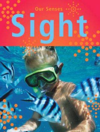 Our Senses: Sight by Kay Woodward