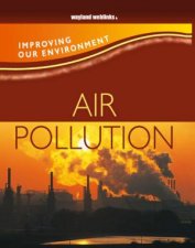 Improving Our Environment Air Pollution