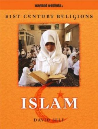 21st Century Religions: Islam by David Self