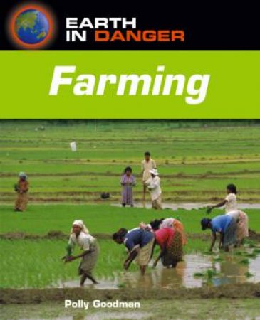 Earth In Danger: Farming by Polly Goodman