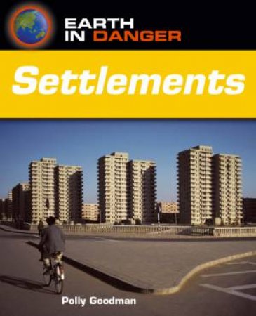 Earth In Danger: Settlements by Polly Goodman