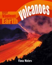 Our Violent Earth Volcanoes