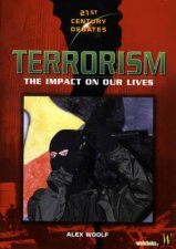 21st Century Debates Terrorism The Impact On Our Lives