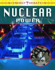 Energy Debate Nuclear Power Pros And Cons Of Energy