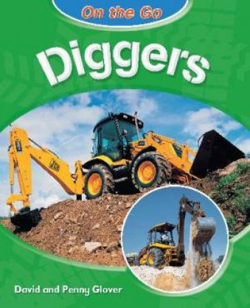 On The Go: Diggers by David & Penny Glover