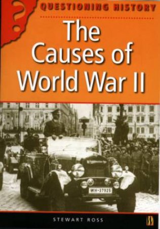 Questioning History: The Causes Of World War Two by Stewart Ross