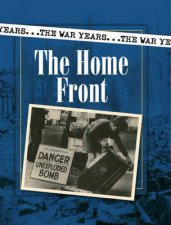 The War Years The Home Front
