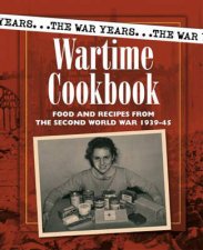 The War Years Wartime Cookbook