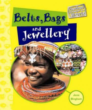 Clothes Around World: Bags, Belts and Jewellery by Jane Bingham