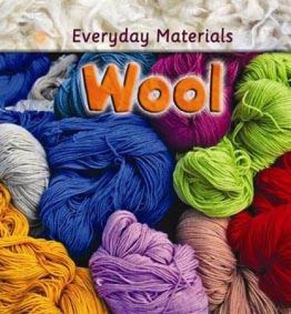 Everyday Materials: Wool by Andrew Langley