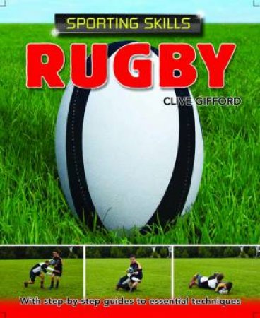 Sporting Skills: Rugby by Clive Gifford