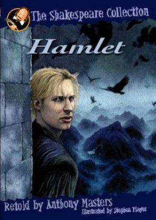 The Shakespeare Collection: Hamlet by Anthony Masters