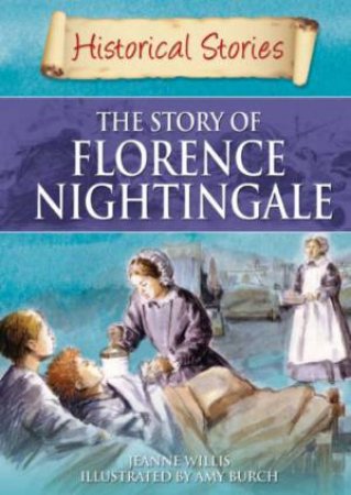 Historical Stories: Story of Florence Nightingale by Jeanne; Burch, Am Willis