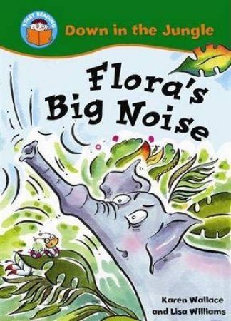 Start Reading: Down in the Jungle: Flora's Big Noi by Karen Wallace