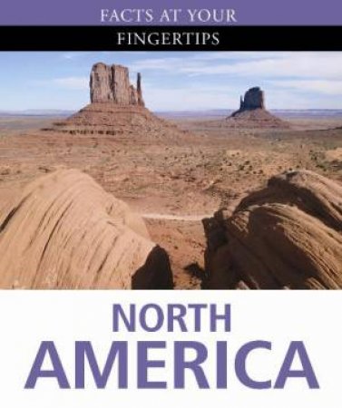 Facts at Your Fingertips: North America by Derek Hall