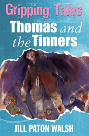 Gripping Tales: Thomas and the Tinners by Jill Paton Walsh