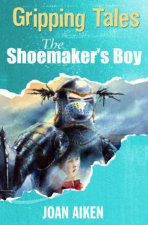 Gripping Tales The Shoemakers Boy