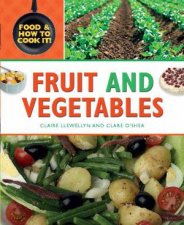 Food and How To Cook It Fruit and Vegetables