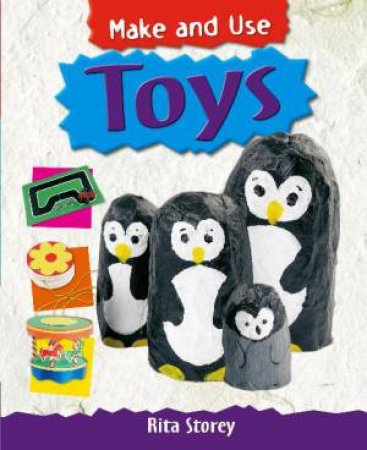 Make and Use: Toys by Rita Storey