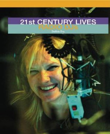 21st Century Lives: Radio DJs by Debbie Foy