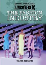 Global Industries Uncovered The Fashion Industry