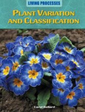 Living Processes Plant Variation and Classification