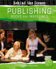 Behind the Scenes Publishing Books and Magazines