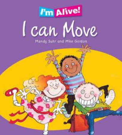 I'm Alive: I Can Move by Mandy Suhr