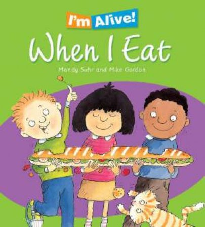 I'm Alive: When I Eat by Mandy Suhr