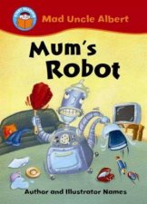 Start Reading Mad Uncle Albert Mums Robot