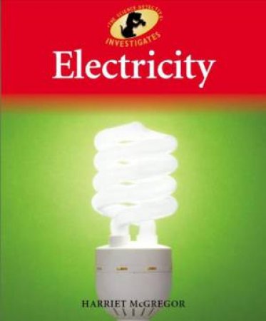 Science Detective Investigates: Electricity by Harriet McGregor