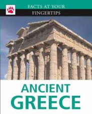 Facts at Your Fingertips Ancient Greece