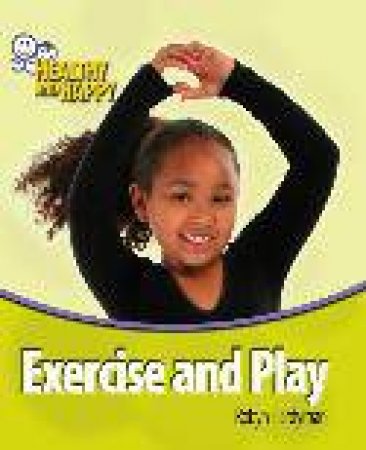 Healthy and Happy: Exercise and Play by Robyn Hardyman