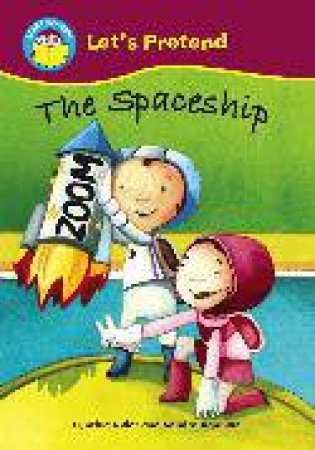 Start Reading: Let's Pretend: The Spaceship by Cynthia Rider