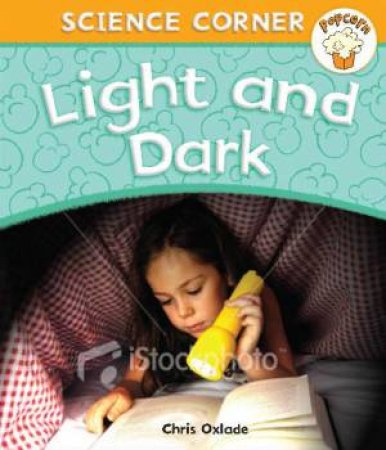 Popcorn: Science Corner: Light and Dark by Angela Royston