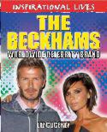 Inspirational Lives: The Beckhams by Liz Gogerly