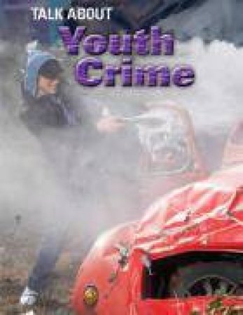 Talk About Youth Crime by Jacqui Bailey