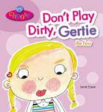 Dont Play Dirty Gertie Be Fair