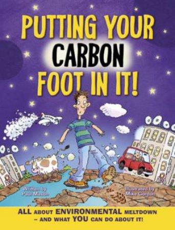 Putting Your Carbon Foot In It! by Paul Mason