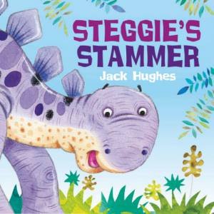 Steggie's Stammer by Jack Hughes
