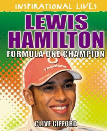Lewis Hamilton by Clive Gifford