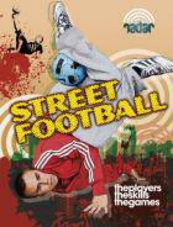 Street Football by Paul Mason & Sarah Eason