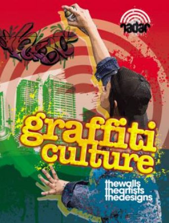 Radar: Art on the Street: Graffiti Culture by Liz Gogerly