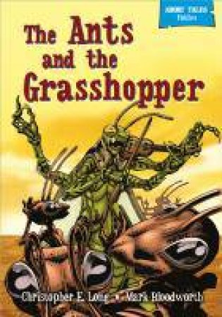 Short Tales Fables: The Ants and the Grasshopper by Rob M Worley